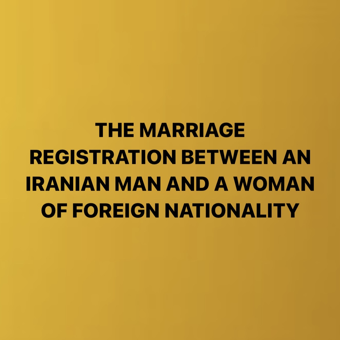 Read more about the article The Marriage Registration Between an Iranian Man and a Woman of Foreign Nationality